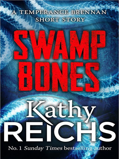 Title details for Swamp Bones by Kathy Reichs - Wait list